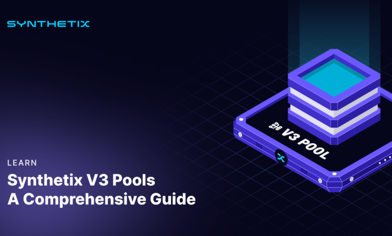 Synthetix V3 Pools: A Comprehensive Guide