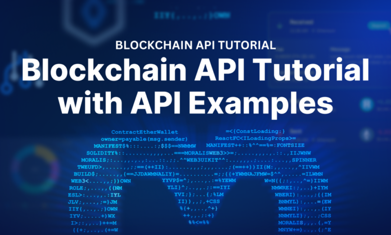 Complete Blockchain Api Tutorial With Api Examples