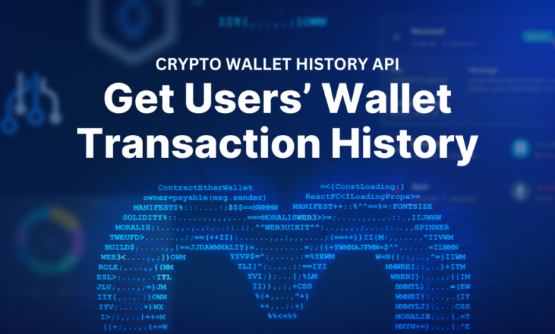 Crypto Wallet History Api – Get Users’ Wallet Transaction History