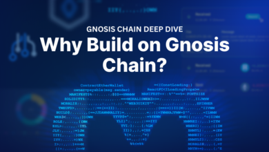 Gnosis Chain Deep Dive – Why Build On Gnosis Chain?