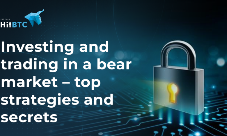 Investing And Trading In A Bear Market – Top Strategies