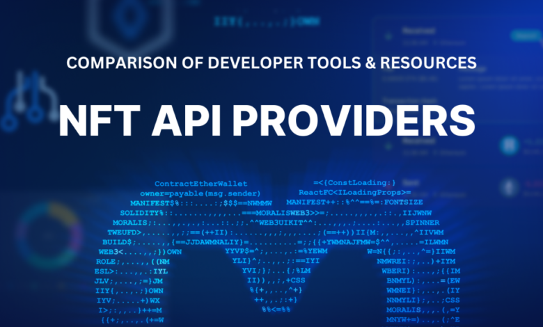 Nft Api Providers – Comparison Of Developer Tools & Resources