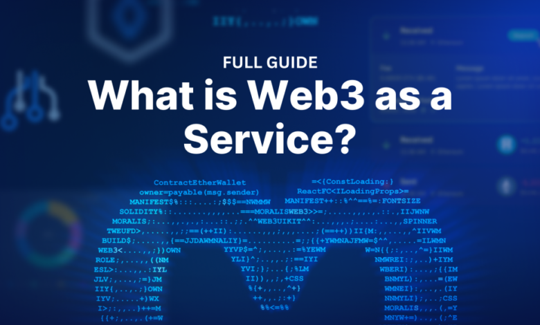 Full Guide: What Is Web3 As A Service?