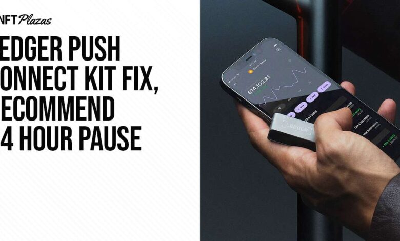 Ledger Push Connect Kit Fix, Recommend 24 Hour Pause
