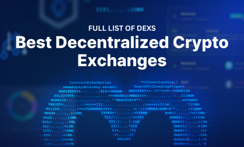 Full List Of Dexs – Best Decentralized Crypto Exchanges