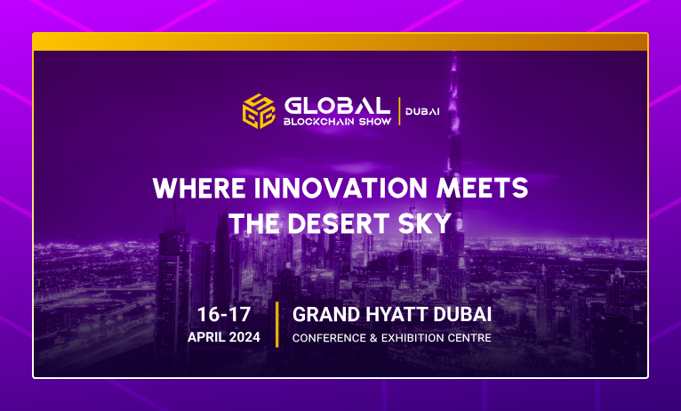 Network, Learn, Launch: Global Blockchain Show Dubai 2024 Connects You