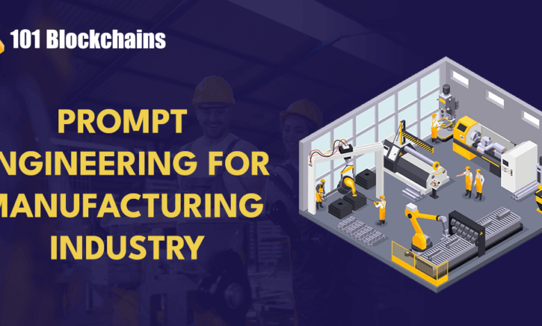 How Prompt Engineering Is Revolutionizing The Manufacturing Industry?
