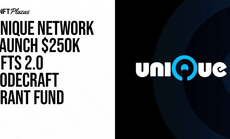 Unique Network Launch $250k Nfts 2.0 Codecraft Grant Fund