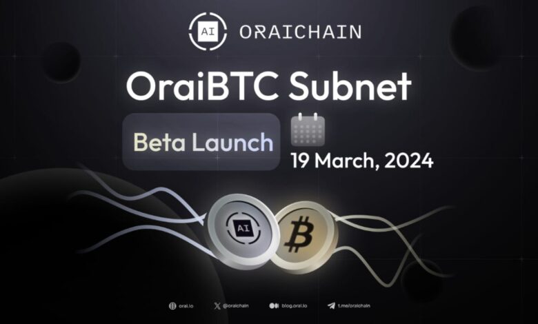 Oraichain Announces Beta Launch Of Oraibtc Subnet, Enabling Seamless Bitcoin
