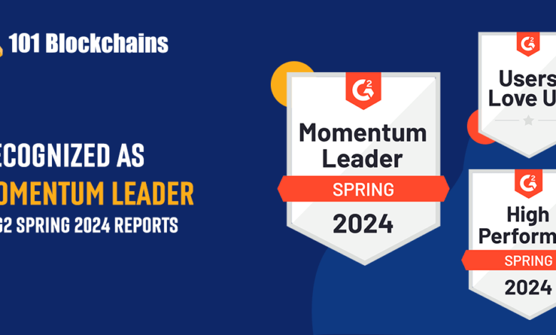 101 Blockchains Recognized As Momentum Leader In G2 Spring 2024