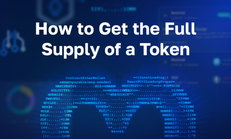 How To Get The Full Supply Of A Token 