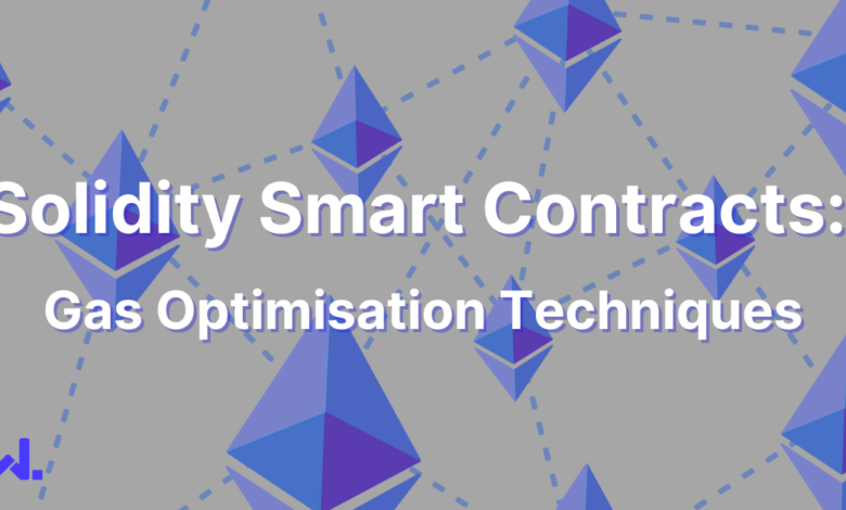 Gas Optimization Techniques For Solidity Smart Contracts