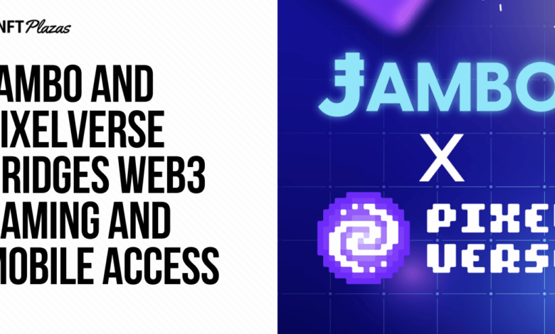 Jambo And Pixelverse Bridges Web3 Gaming And Mobile Access