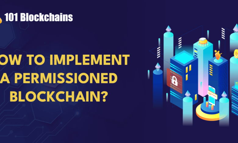 Best Practices For Implementing A Permissioned Blockchain