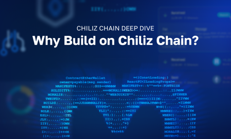 Chiliz Chain Deep Dive – Why Build On Chiliz Chain?