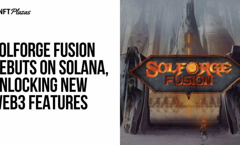 Solforge Fusion Debuts On Solana, Unlocking New Web3 Features