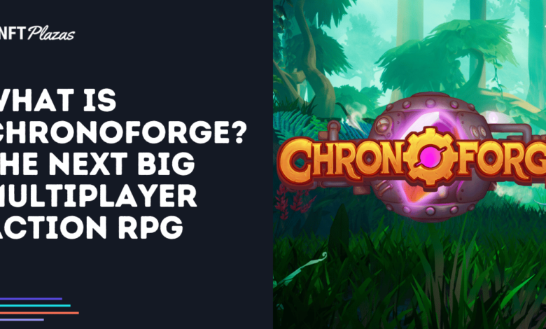 What Is Chronoforge? The Next Big Web3 Action Rpg